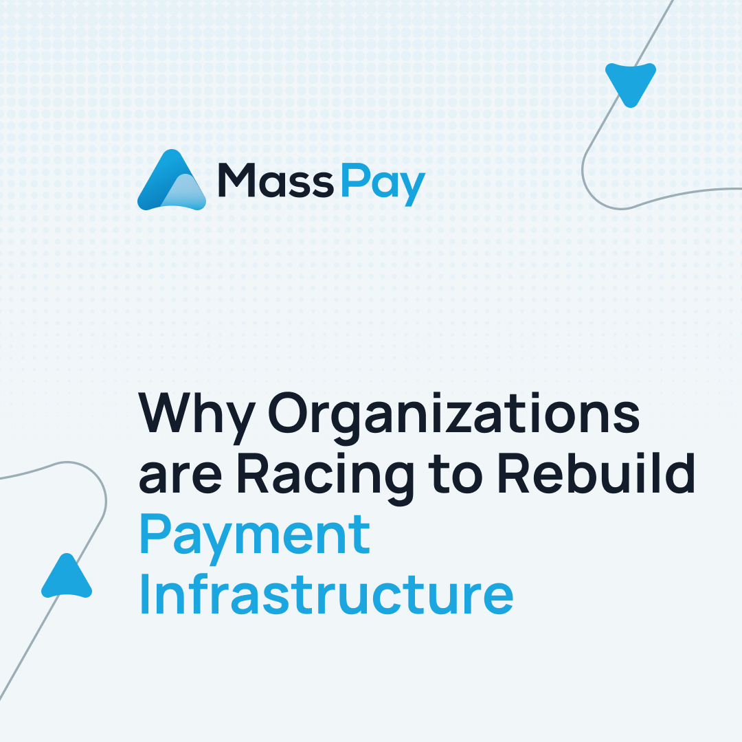 Why Organizations are Racing to Rebuild Payment Infrastructure
