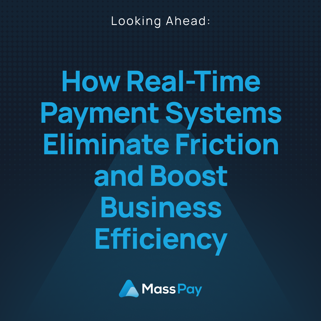 How Real-Time Payment Systems Eliminate Friction & Boost Efficiency