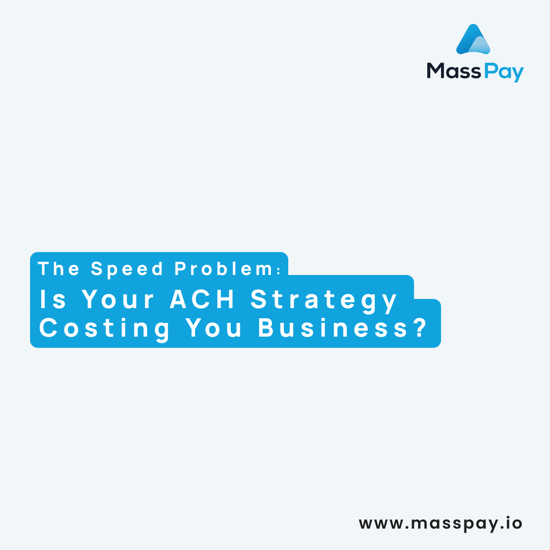 The Speed Problem – Is Your ACH Strategy Costing Your Business?
