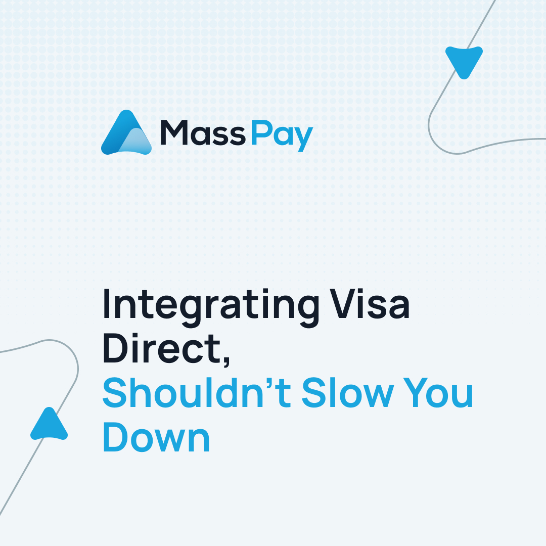 From Complexity to Clarity: How MassPay is Making Visa Direct Work for Modern Platforms